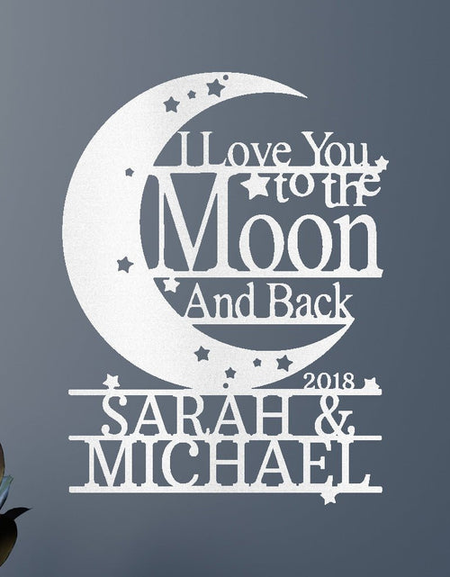 Load image into Gallery viewer, Wedding Gift Personalized Gifts - Custom Metal Sign, I Love You To The Moon and Back
